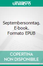 Septembersonntag. E-book. Formato EPUB ebook di Andreas Pietsch