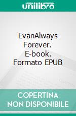 EvanAlways Forever. E-book. Formato EPUB