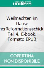 Weihnachten im Hause LutherReformationsschicksale Teil 4. E-book. Formato EPUB ebook di Susanne Nitsch