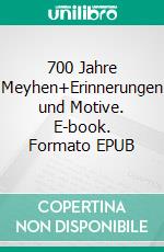 700 Jahre Meyhen+Erinnerungen und Motive. E-book. Formato EPUB ebook