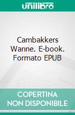 Cambakkers Wanne. E-book. Formato EPUB