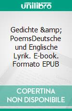 Gedichte &amp; PoemsDeutsche und Englische Lyrik. E-book. Formato EPUB ebook