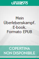 Mein Überlebenskampf. E-book. Formato EPUB ebook di Coskun Behzat Baykal