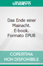 Das Ende einer Mainacht. E-book. Formato EPUB ebook