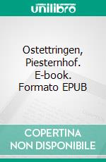 Ostettringen, Piesternhof. E-book. Formato EPUB ebook