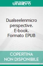 Dualseelenmicro perspective. E-book. Formato EPUB ebook di Uwe Feitisch