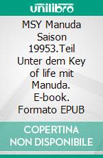 MSY Manuda Saison 19953.Teil Unter dem Key of life mit Manuda. E-book. Formato EPUB ebook