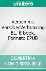 Verben mit VorsilbenVerbtraining B1. E-book. Formato EPUB ebook di Gisela Darrah