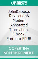 John&apos;s RevelationA Modern Annotated Translation. E-book. Formato EPUB ebook