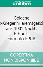 Goldene Tureks-KriegerinHaremsgeschichten aus 1001 Nacht. E-book. Formato EPUB ebook di Master I