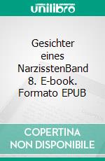 Gesichter eines NarzisstenBand 8. E-book. Formato EPUB ebook