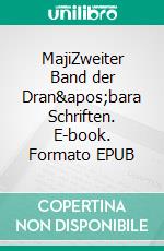 MajiZweiter Band der Dran&apos;bara Schriften. E-book. Formato EPUB ebook