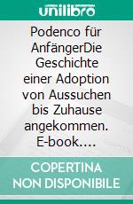 Podenco für AnfängerDie Geschichte einer Adoption von Aussuchen bis Zuhause angekommen. E-book. Formato EPUB ebook di Silke Schäfer