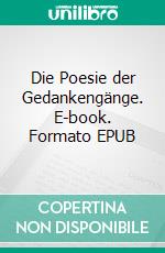 Die Poesie der Gedankengänge. E-book. Formato EPUB