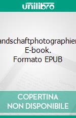 Landschaftphotographien. E-book. Formato EPUB ebook