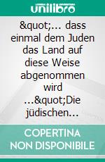 &quot;... dass einmal dem Juden das Land auf diese Weise abgenommen wird ...&quot;Die jüdischen Einwohner von Enkirch vor und während der Zeit des Nationalsozialismus. E-book. Formato EPUB ebook