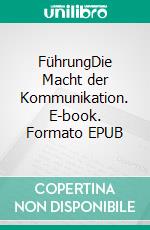 FührungDie Macht der Kommunikation. E-book. Formato EPUB ebook di Axel Schrader