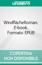 WindflächeRoman. E-book. Formato EPUB ebook