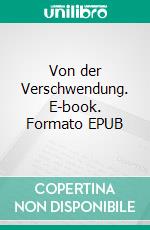 Von der Verschwendung. E-book. Formato EPUB ebook