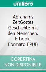 Abrahams ZeltGottes Geschichte mit den Menschen. E-book. Formato EPUB ebook