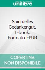 Spirituelles Gedankengut. E-book. Formato EPUB ebook di Matthias Maurer