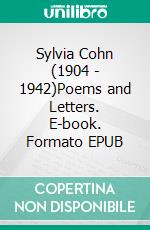 Sylvia Cohn (1904 - 1942)Poems and Letters. E-book. Formato EPUB ebook di Martin Ruch