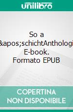 So a G'schichtAnthologie. E-book. Formato EPUB ebook