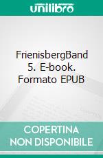 FrienisbergBand 5. E-book. Formato EPUB ebook di Alex Gfeller