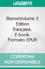 BienneVolume 2 Edition française. E-book. Formato EPUB ebook