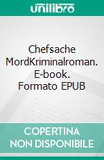 Chefsache MordKriminalroman. E-book. Formato EPUB ebook di Sabine Schumacher