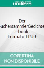 Der BüchersammlerGedichte. E-book. Formato EPUB ebook di Claudia Wendt