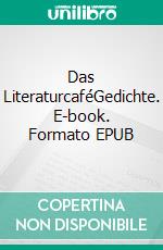 Das LiteraturcaféGedichte. E-book. Formato EPUB ebook di Claudia Wendt