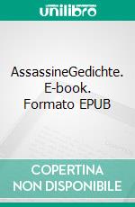 AssassineGedichte. E-book. Formato EPUB ebook