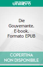 Die Gouvernante. E-book. Formato EPUB ebook