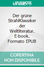 Der grüne StrahlKlassiker der Weltliteratur. E-book. Formato EPUB ebook