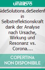 FrontSideSolutions.deSeelenfrieden in Selbstreflektionskraft dank der Analyse nach Ursache, Wirkung und Resonanz vs. Corona. E-book. Formato EPUB