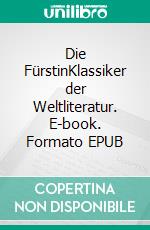 Die FürstinKlassiker der Weltliteratur. E-book. Formato EPUB ebook di Bruno Frank