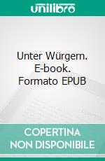 Unter Würgern. E-book. Formato EPUB ebook