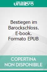 Bestiegen im Barockschloss. E-book. Formato EPUB ebook di Jane Chavings