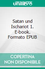 Satan und Ischariot 1. E-book. Formato EPUB ebook