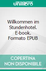 Willkommen im Stundenhotel. E-book. Formato EPUB ebook di Barbra Barette