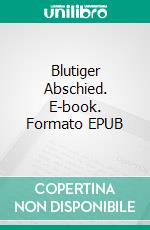 Blutiger Abschied. E-book. Formato EPUB ebook