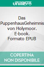 Das PuppenhausGeheimnis von Holymoor. E-book. Formato EPUB ebook