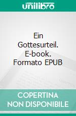 Ein Gottesurteil. E-book. Formato EPUB ebook