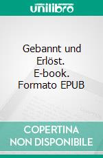 Gebannt und Erlöst. E-book. Formato EPUB ebook