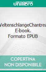 WeltenschlangeChantrea. E-book. Formato EPUB