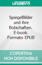 SpiegelBilder und ihre Botschaften. E-book. Formato EPUB ebook di Susanne Niebler