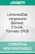 LenovaraDas vergessene Element. E-book. Formato EPUB ebook