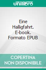 Eine Halligfahrt. E-book. Formato EPUB ebook