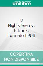 8 NightsJeremy. E-book. Formato EPUB ebook di Tanja Wagner